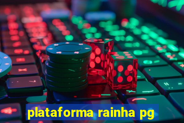 plataforma rainha pg